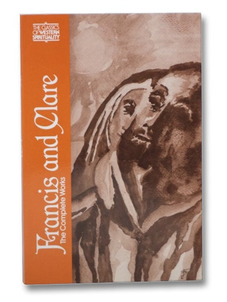 Francis and Clare: The Complete Works (The Classics of Western Spirituality)