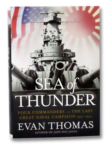 Sea of Thunder: Four Commanders and the Last Great Naval Campaign, 1941-1945