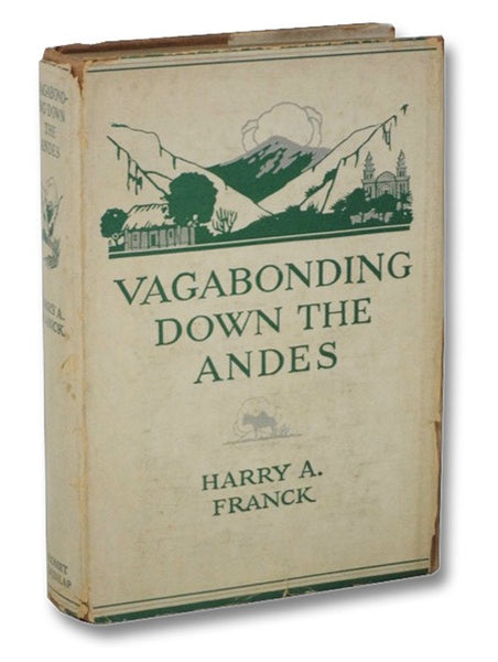 Vagabonding Down the Andes: Being the Narrative of a Journey, Chiefly Afoot, from Panama to Buenos Aires