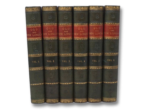 Old and New London: A Narrative of Its History, Its People, and Its Places., in Six Volumes - A New Edition, Carefully Revised and Corrected.