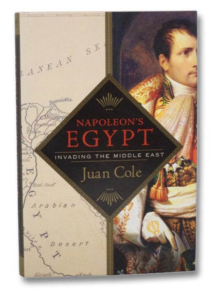Napoleon's Egypt: Invading the Middle East