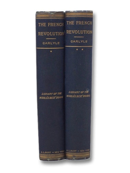 The French Revolution: A History, in Two Volumes. (Library of the World's Best Books)