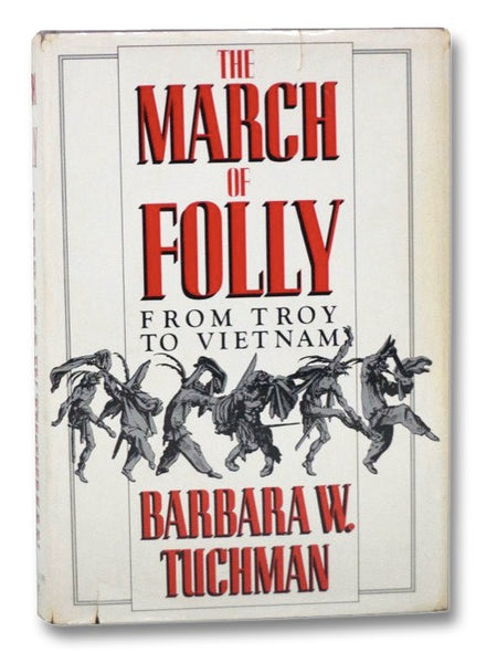 The March of Folly: From Troy to Vietnam