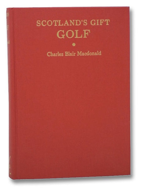 Scotland's Gift--Golf: Reminiscences  (The Classics of Golf)
