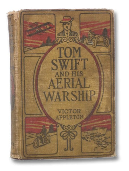 Tom Swift and His Aerial Warship, or The Naval Terror of the Seas (The Tom Swift Series Book 18)