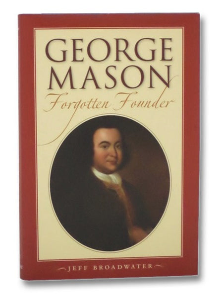 George Mason: Forgotten Founder