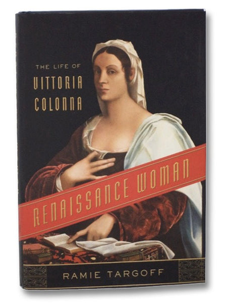 Renaissance Woman: The Life of Vittoria Colonna