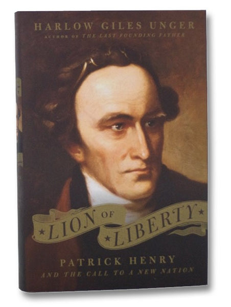Lion of Liberty: Patrick Henry and the Call to a New Nation