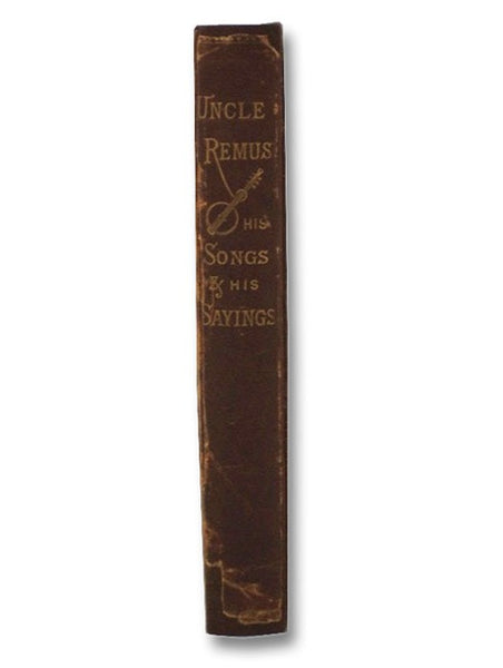 Uncle Remus: His Songs and His Sayings