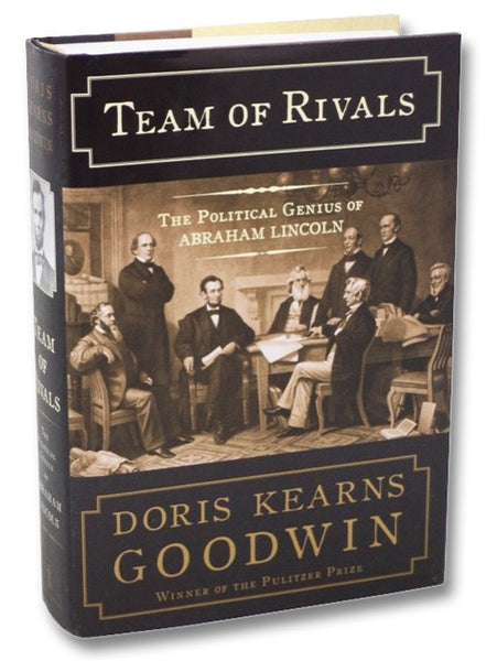 Team of Rivals: The Political Genius of Abraham Lincoln