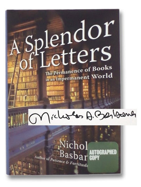 A Splendor of Letters: The Permanence of Books in an Impermanent World