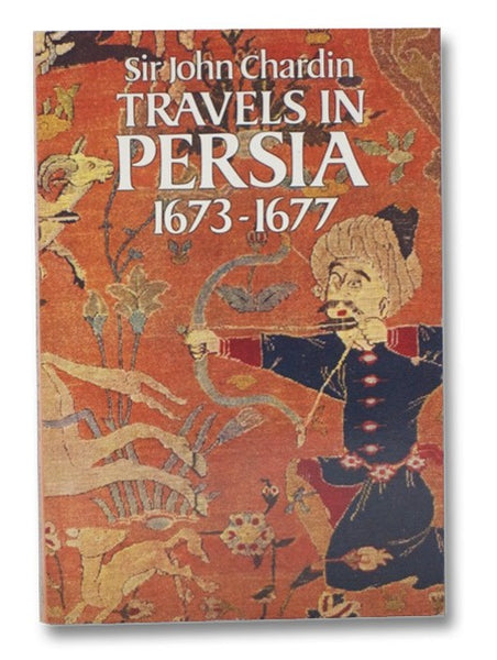 Travels in Persia, 1673-1677