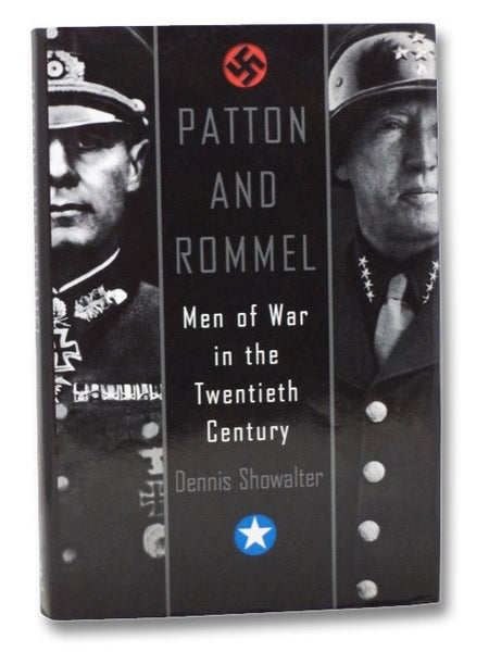 Patton and Rommel: Men of War in the Twentieth Century
