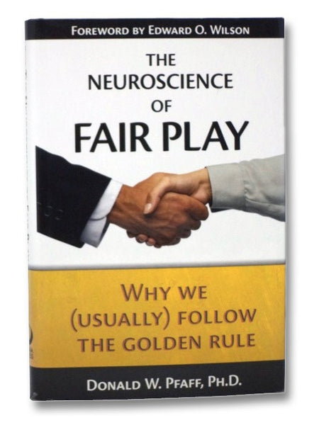 The Neuroscience of Fair Play: Why We (Usually) Follow the Golden Rule