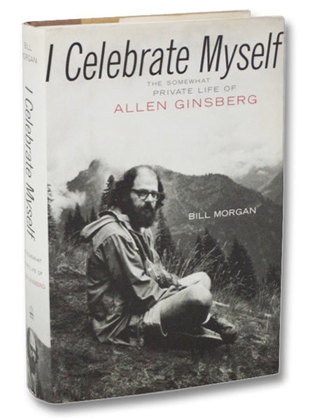 I Celebrate Myself: The Somewhat Private Life of Allen Ginsberg