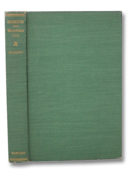 Rochester: The Water-Power City, 1812-1854 (Rochester Public Library, Kate Gleason Fund Publications Number One [1])