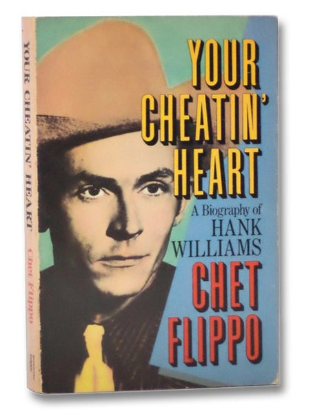 Your Cheatin' Heart: A Biography of Hank Williams