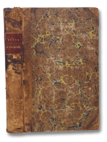The Penny Magazine of the Society For the Diffusion of Useful Knowledge. Vol. I. Stereotype Edition. [Volume 1, 1833 Bound Collection]