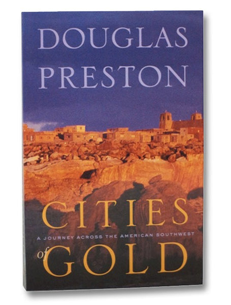 Cities of Gold: A Journey Across the American Southwest