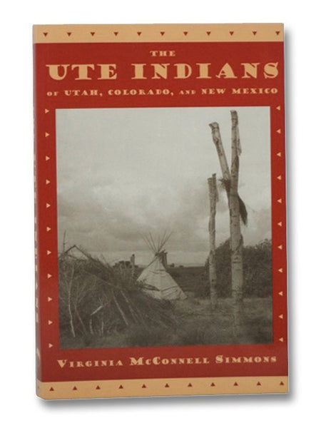 The Ute Indians of Utah, Colorado, and New Mexico