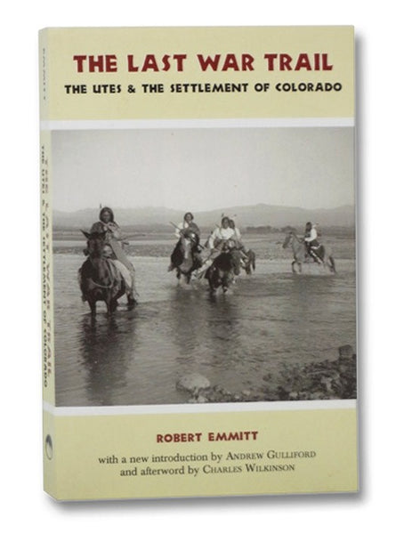The Last War Trail: The Utes and the Settlement of Colorado