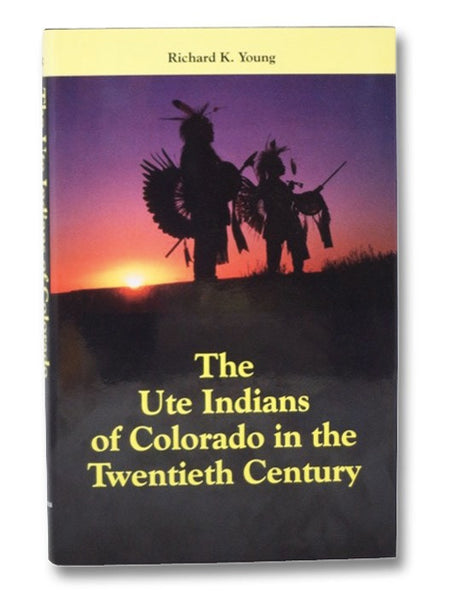 The Ute Indians of Colorado in the Twentieth Century