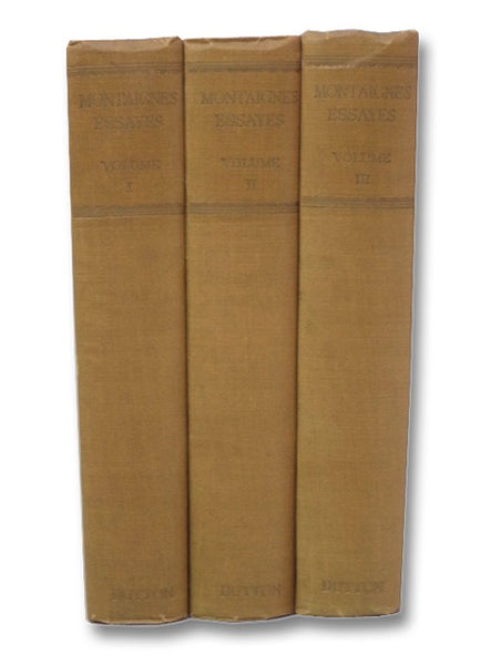 The Essayes of Michael Lord of Montaigne, Translated into English by John Florio, in Three Volumes [Essays of Michel de Montaigne]