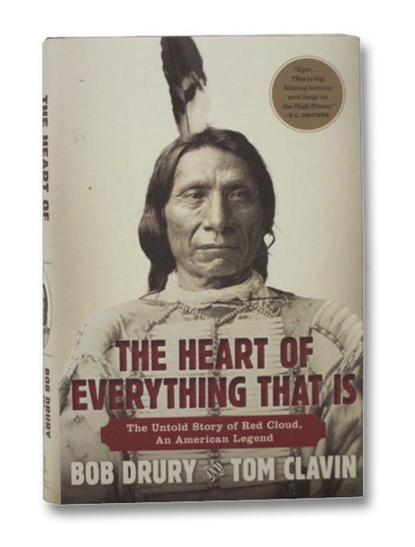 The Heart of Everything That Is: The Untold Story of Red Cloud, An American Legend