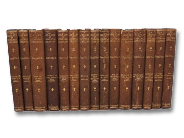 A Library of Universal Literature... Part One: Science, in Fifteen Volumes: Origin of Species (2 Vols.); Descent of Man; Journal of Researches; Fragments of Science (2 Vols.); Sound; Science and Education; Data of Ethics; First Principles; Critique of Pu…