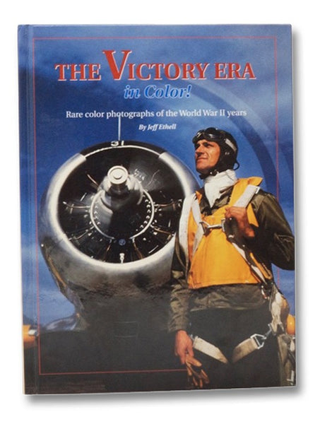 The Victory Era in Color! Rare Color Photographs of the World War II Years