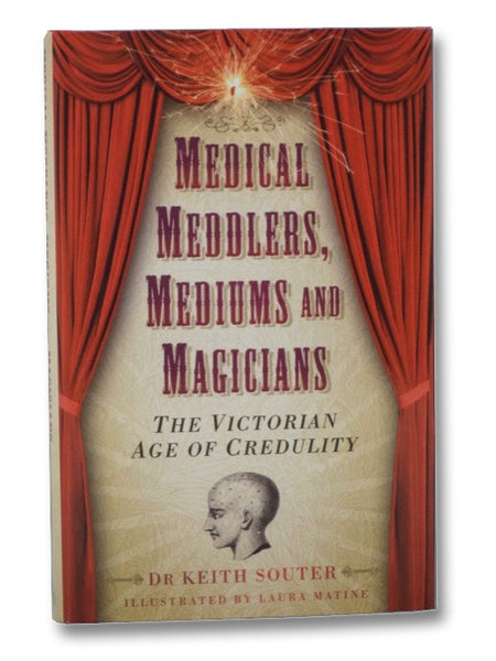 Medical Meddlers, Mediums and Magicians: The Victorian Age of Credulity