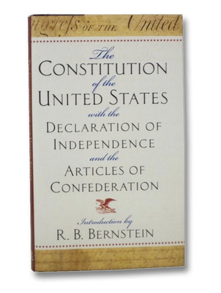 The Constitution of the United States with the Declaration of Independence and the Articles of Confederation