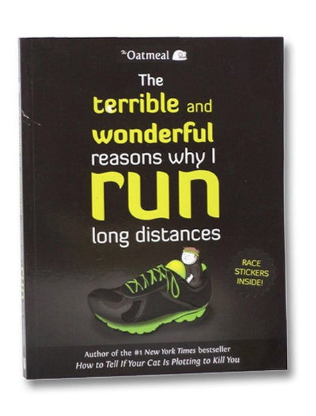 The Terrible and Wonderful Reasons Why I Run Long Distances (The Oatmeal)