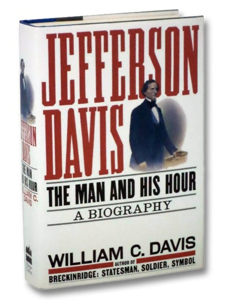 Jefferson Davis: The Man and His Hour, A Biography