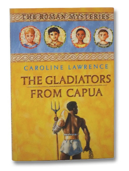 The Gladiators from Capua (The Roman Mysteries)