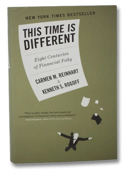 This Time Is Different: Eight Centuries of Financial Folly
