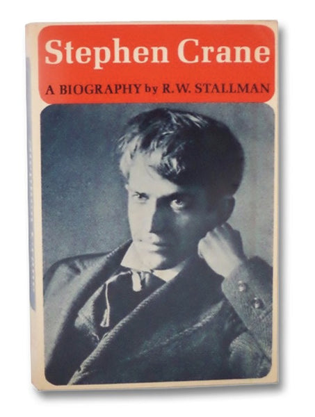 Stephen Crane: A Biography