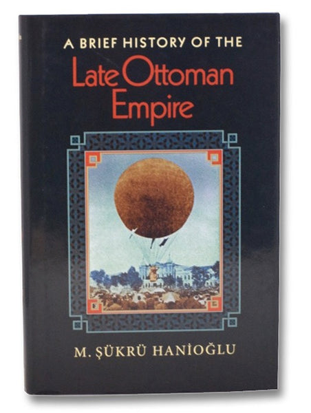 A Brief History of the Late Ottoman Empire