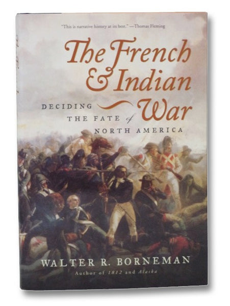 The French and Indian War: Deciding the Fate of North America
