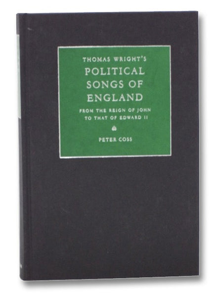 Thomas Wright's Political Songs of England: From the Reign of John to That of Edward II