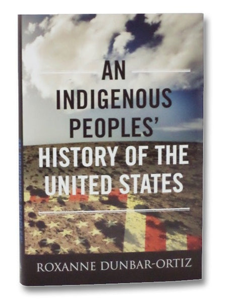 An Indigenous People's History of the United States (ReVisioning American History)