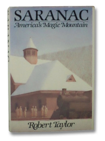 Saranac: America's Magic Mountain