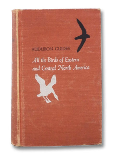 All the Birds of Eastern and Central North America (Audubon Guides) [with] Audubon Water Bird Guide: Water, Game and Large Land Birds, Eastern and Central North America from Southern Texas to Central Greenland