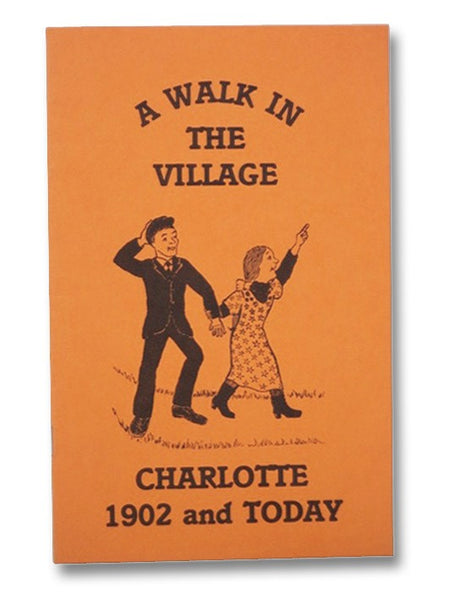 A Walk in the Village: Charlotte 1902 and Today