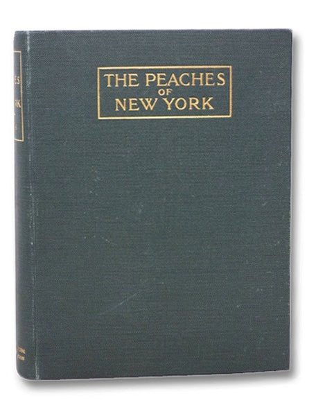 The Peaches of New York (Report of the New York Agricultural Experiment Station for the Year 1916, Volume II) (State of New York - Department of Agriculture Twenty-Fourth Annual Report, Vol. 2, Part II)