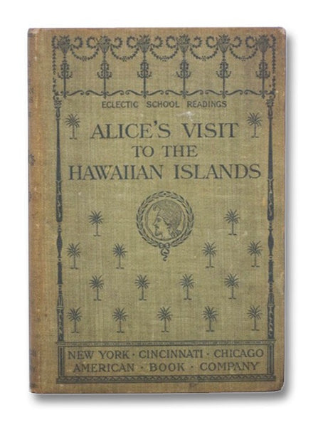 Alice's Visit to the Hawaiian Islands (Eclectic School Readings)