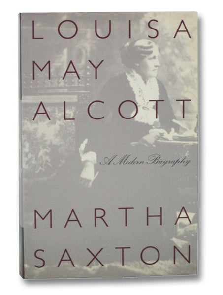 Louisa May Alcott: A Modern Biography