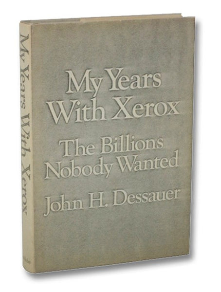 My Years with Xerox: The Billions Nobody Wanted