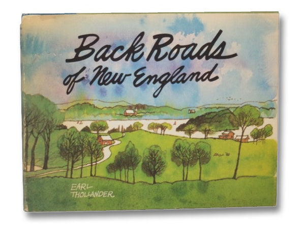 Back Roads of New England: Rhode Island, Connecticut, Massachusetts, Vermont, New Hampshire, Maine