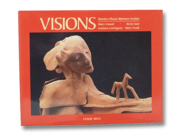 Visions: Stories About Women Artists -- Mary Cassatt; Betye Saar; Leonora Carrington; Mary Frank
